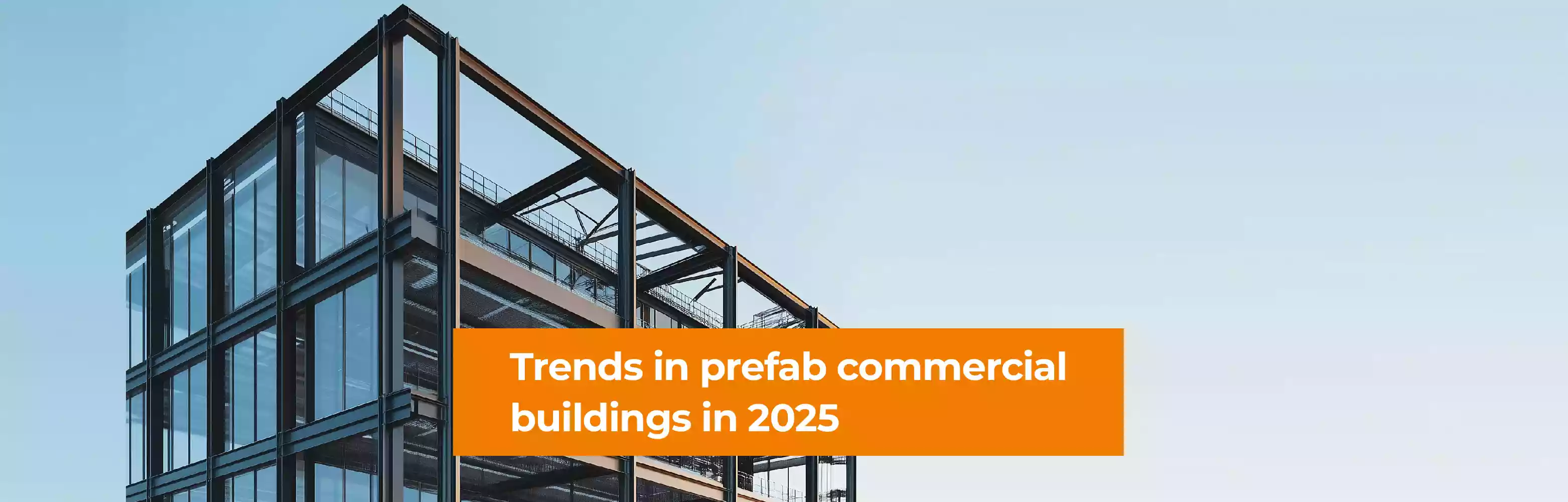 Trends-to-look-out-for-in-Prefab-Commercial-Buildings-in-2025